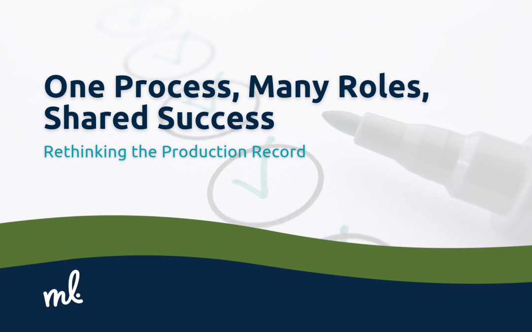 One Process, Many Roles, Shared Success: Rethinking the Production Record